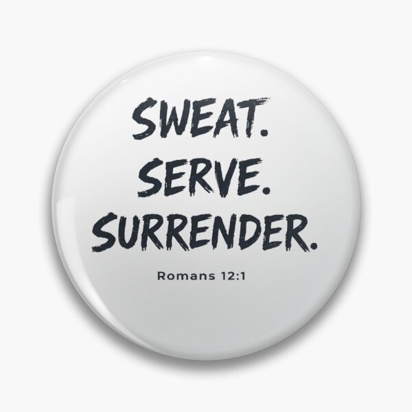 Item preview, Sweat Serve Surrender Romans 12:1 Christian Faith Design designed and sold by astersgraphics.