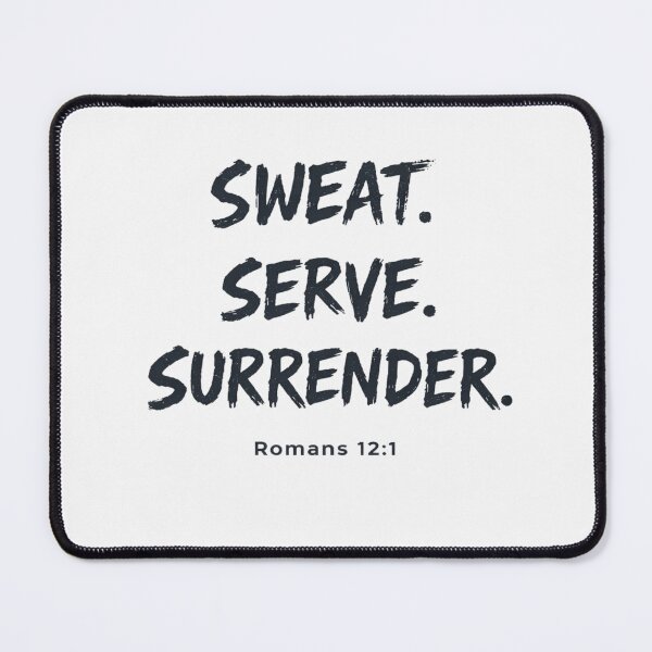 Item preview, Sweat Serve Surrender Romans 12:1 Christian Faith Design designed and sold by astersgraphics.