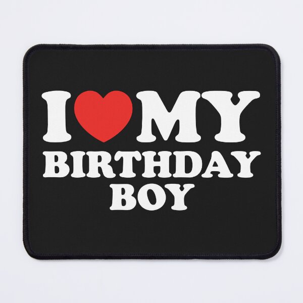 Item preview, I Love My Birthday Boy designed and sold by shitpostee.