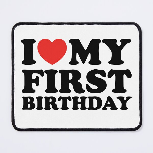 Item preview, I Love My First Birthday designed and sold by shitpostee.