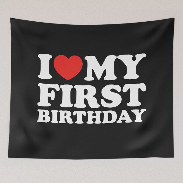 Item preview, I Love My First Birthday designed and sold by shitpostee.