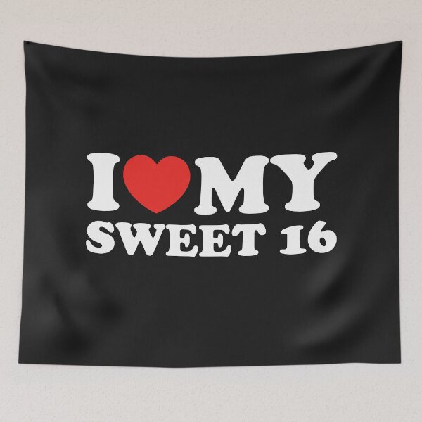 Item preview, I Love My Sweet 16 designed and sold by shitpostee.