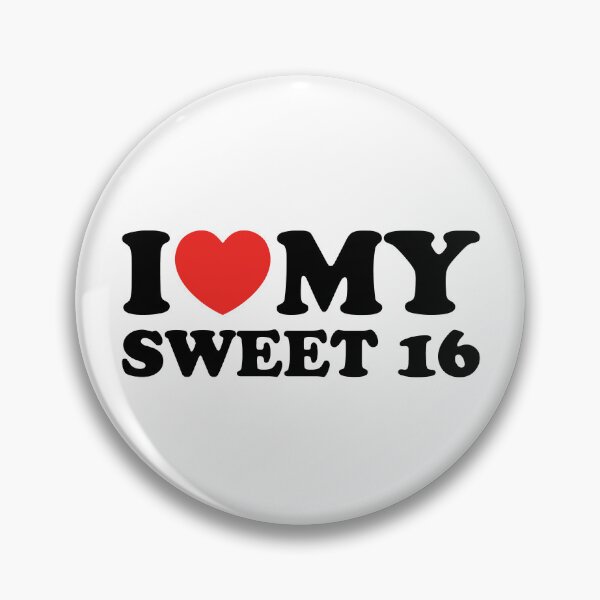 Item preview, I Love My Sweet 16 designed and sold by shitpostee.