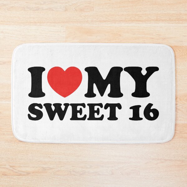 Item preview, I Love My Sweet 16 designed and sold by shitpostee.