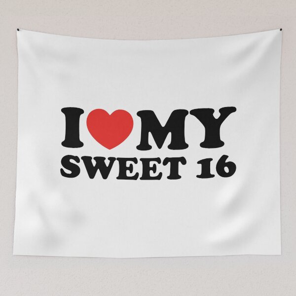 Item preview, I Love My Sweet 16 designed and sold by shitpostee.