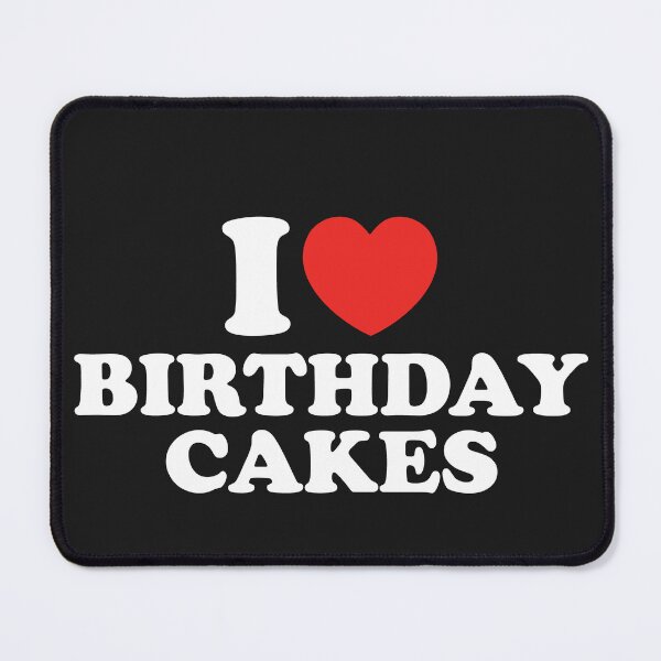 Item preview, I Love Birthday Cakes designed and sold by shitpostee.