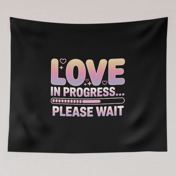 Item preview, Love In Progress Please Wait. Cute Romantic Loading Bar Typography Design designed and sold by Aarvya Fashion Club ( A.F.C ).