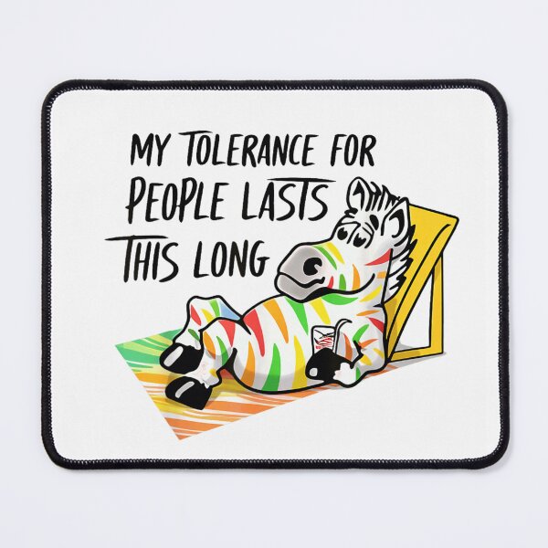 Item preview, Funny Zebra Resting My Tolerance For People Lasts This Long Graphic designed and sold by Gargamal.