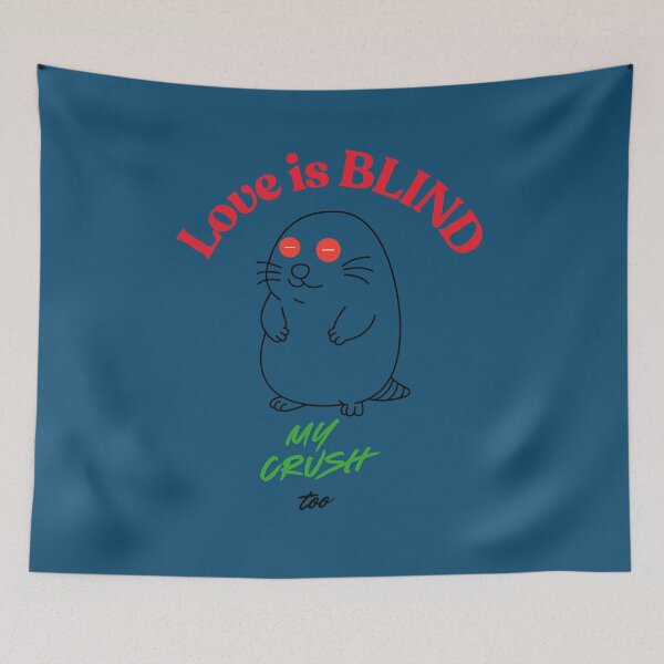 Item preview, Love is Blind, my Crush too designed and sold by absurdiculous.