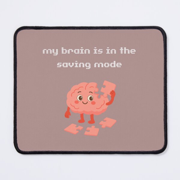 Item preview, My brain is in the saving mode designed and sold by absurdiculous.