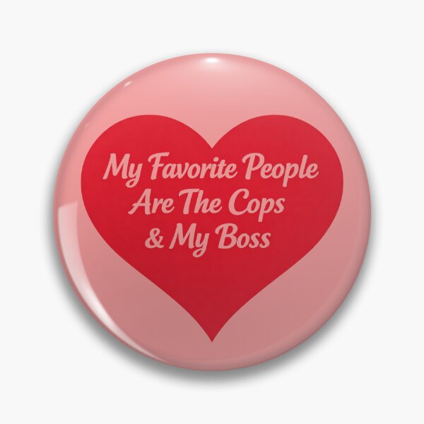 Item preview, My Favorite People Are The Cops & My Boss (v2) designed and sold by TorsoMachine.