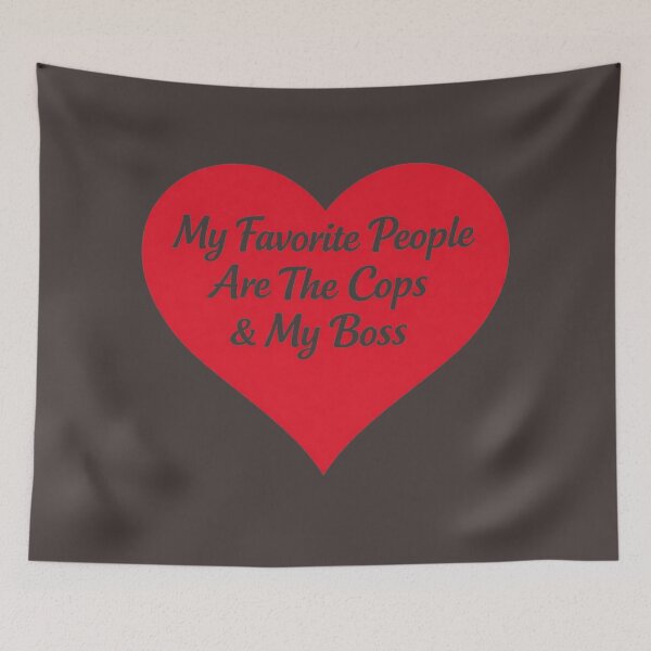 Item preview, My Favorite People Are The Cops & My Boss (v2) designed and sold by TorsoMachine.