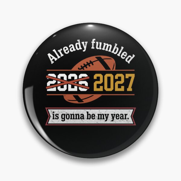 Item preview, Already Fumbled 2027 Football Year Humor designed and sold by FreshVibe Prints.