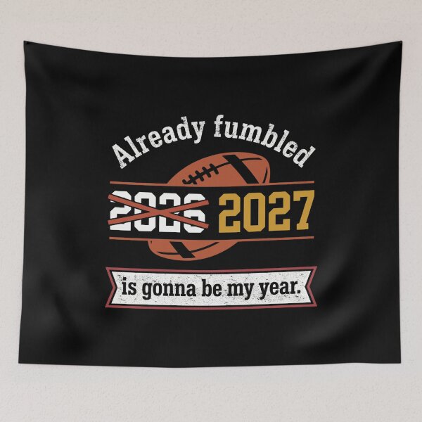 Item preview, Already Fumbled 2027 Football Year Humor designed and sold by FreshVibe Prints.