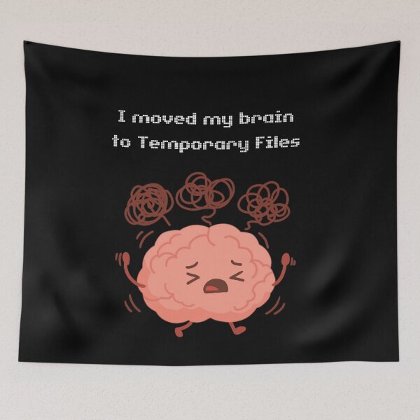Item preview,  I moved my brain to Temporary Files designed and sold by absurdiculous.