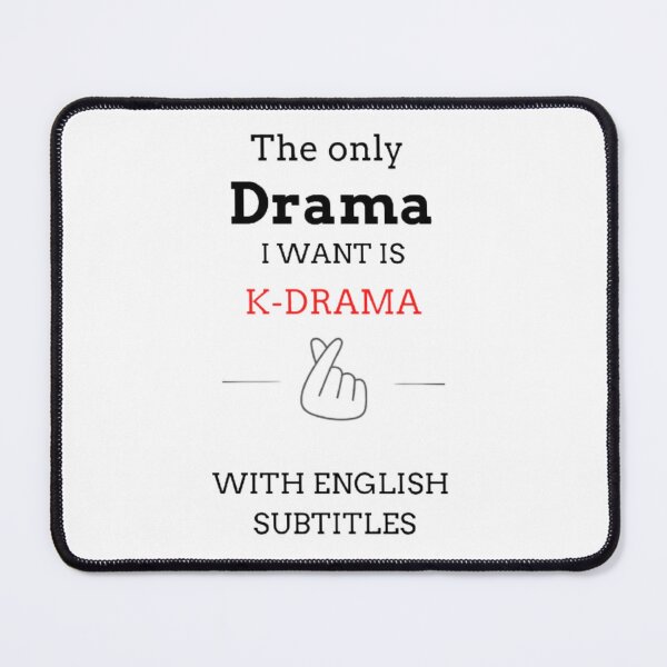 Item preview, K-Drama is the only drama that i want designed and sold by FlowFlex.