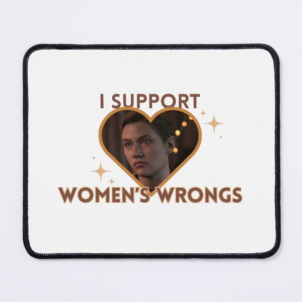 Item preview, I Support Women's Wrongs Abby designed and sold by LivzazArt.