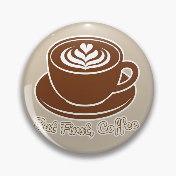 Item preview, But First Coffee Latte Art Cup National Coffee Day designed and sold by Nimkaew.