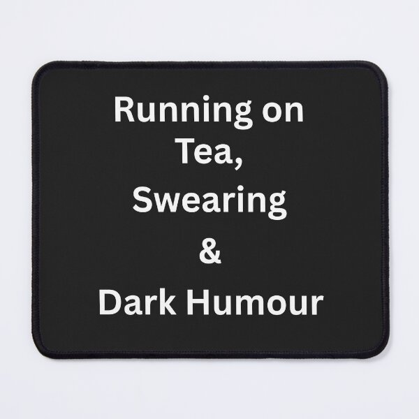Item preview, Running on Tea, Swearing & Dark Humour for nurses designed and sold by BoldPrintTeesCo.