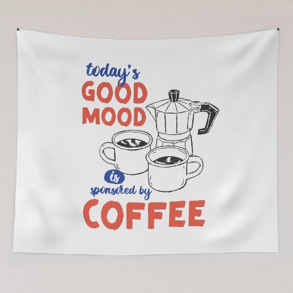 Item preview, Good Mood Sponsored by Coffee Funny Quote designed and sold by CleanDecor.