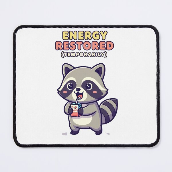 Item preview, Energy Restored Temporarily - Cute Raccoon designed and sold by artaipix.