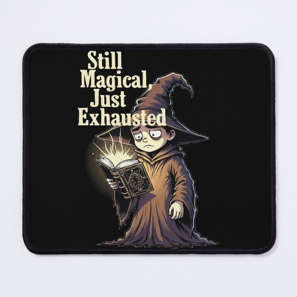 Item preview, Still Magical Just Exhausted – Funny Wizard Quote Illustration designed and sold by OuSfian1.