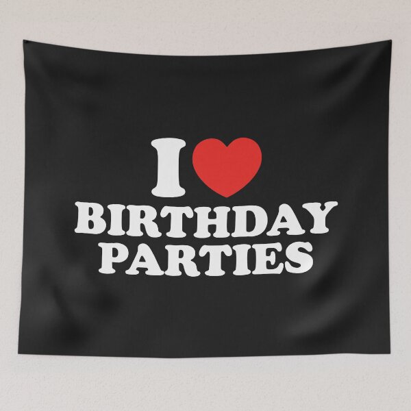 Item preview, I Love Birthday Parties designed and sold by shitpostee.