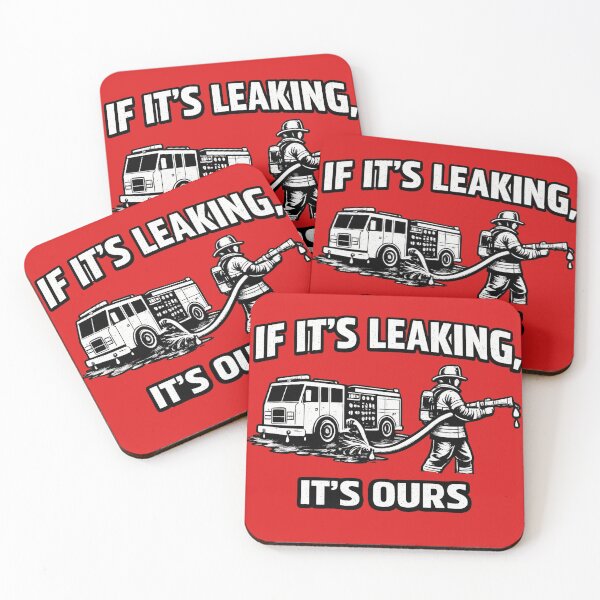 Item preview, Firefighter Humor - If It's Leaking, Its Ours designed and sold by Off-DutyDesign.