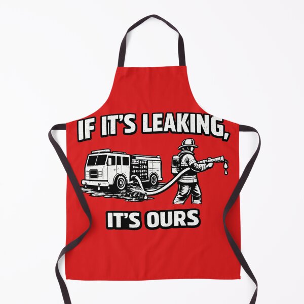 Item preview, Firefighter Humor - If It's Leaking, Its Ours designed and sold by Off-DutyDesign.
