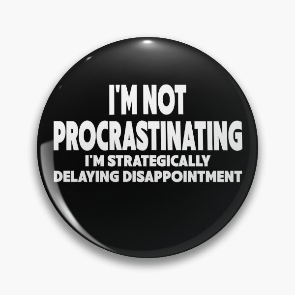 Item preview, Procrastination Workplace Humor designed and sold by DesignedByMarty.