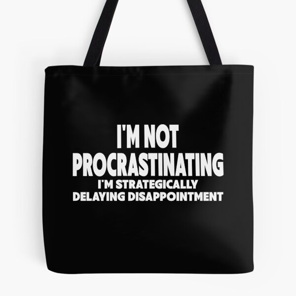 Item preview, Procrastination Workplace Humor designed and sold by DesignedByMarty.