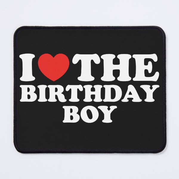 Item preview, I Love The Birthday Boy designed and sold by shitpostee.