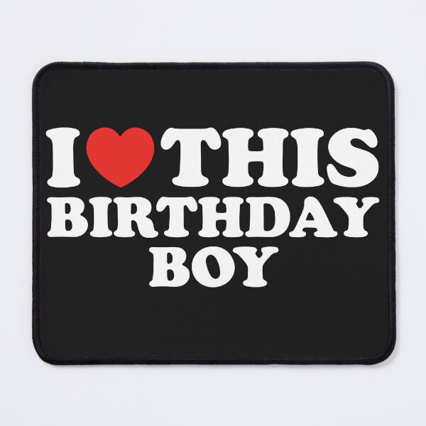 Item preview, I Love This Birthday Boy designed and sold by shitpostee.