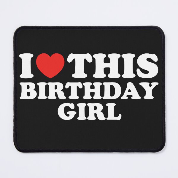 Item preview, I Love This Birthday Girl designed and sold by shitpostee.