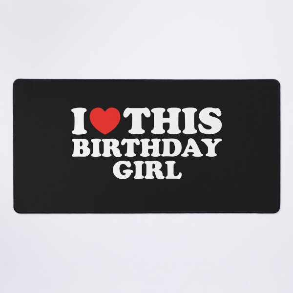 Item preview, I Love This Birthday Girl designed and sold by shitpostee.