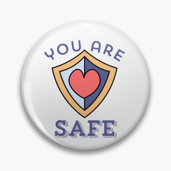 Item preview, You Are Safe – Emotional Safety Love Design with Heart Shield designed and sold by HubCreates.