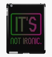 Ironic iPad Case/Skin