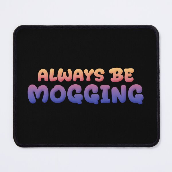 Item preview, Be Mogging, Bold Sunset Quotes designed and sold by Memes N Lore .