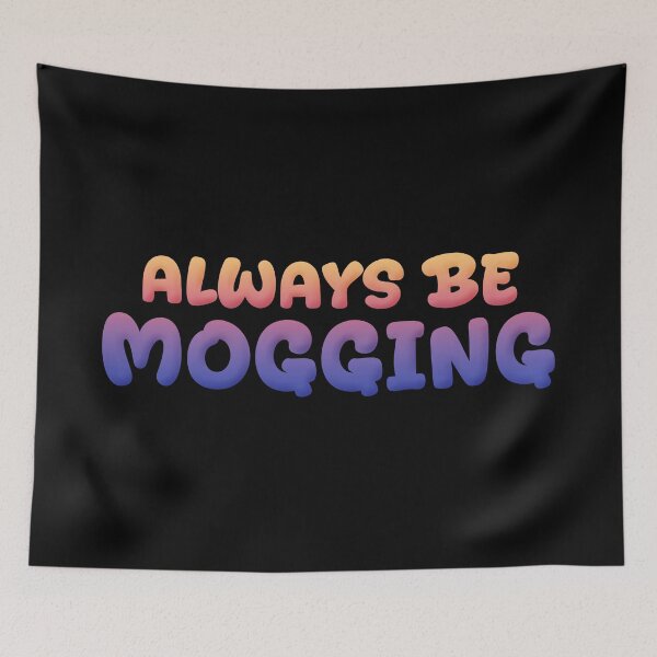 Item preview, Be Mogging, Bold Sunset Quotes designed and sold by Memes N Lore .