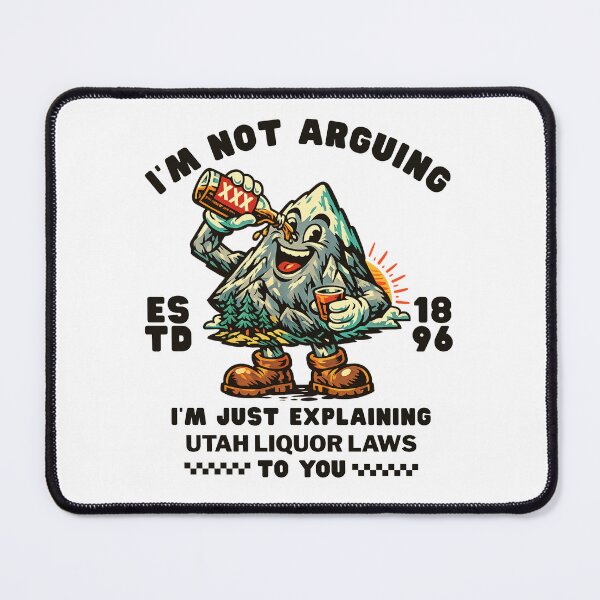 Item preview, Utah : I'm not arguing, I'm explaining Utah liquor laws to you designed and sold by Peerless-Prime.