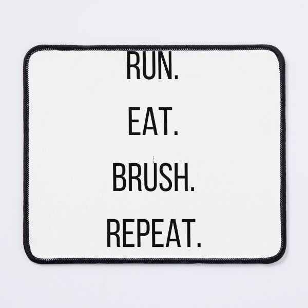 Item preview, RUN. EAT. BRUSH. REPEAT. Dentist Design designed and sold by Toothletics.