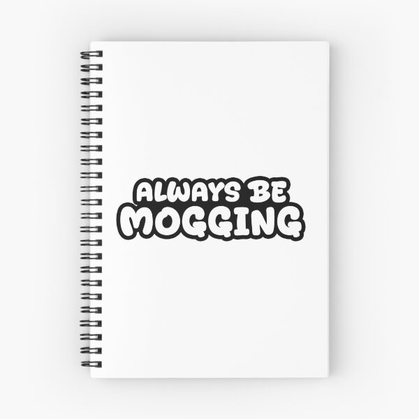 Item preview, Always Be Mogging, Outline Bold Quotes designed and sold by Memes N Lore .