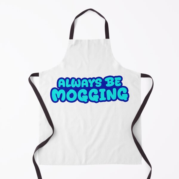 Item preview, Always Be Mogging, Blue Outline Bold Quotes designed and sold by Memes N Lore .