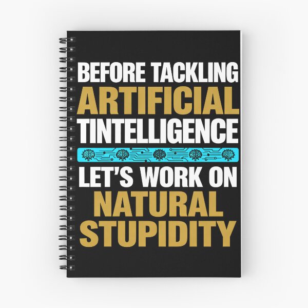Item preview, Before Tackling Artificial Intelligence Let's Work on Natural Stupidity - Funny AI Joke designed and sold by ZBIFBOUETLA.
