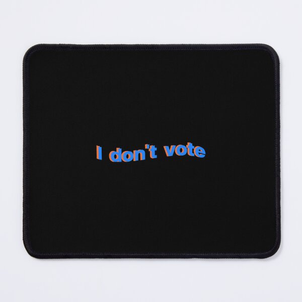 Item preview, I don't Vote designed and sold by godPapa.