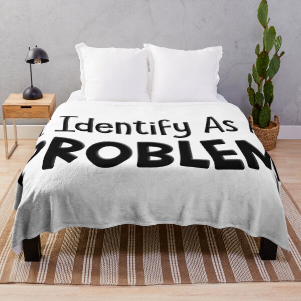 Item preview, I Identify As A Problem designed and sold by FoggyBogs.
