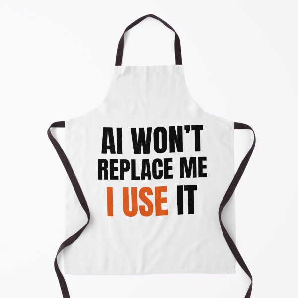 Item preview, AI Won’t Replace Me I Use It designed and sold by ztouche.