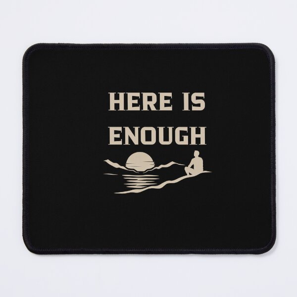 Item preview, Here Is Enough | Minimal Mindfulness T-Shirt designed and sold by RALYSHOP.