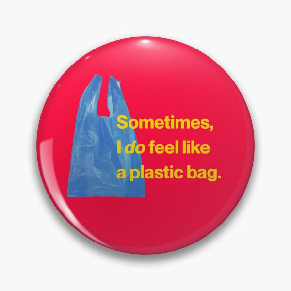 Item preview, Sometimes, I do feel like a plastic bag.  designed and sold by l8r h8rs.