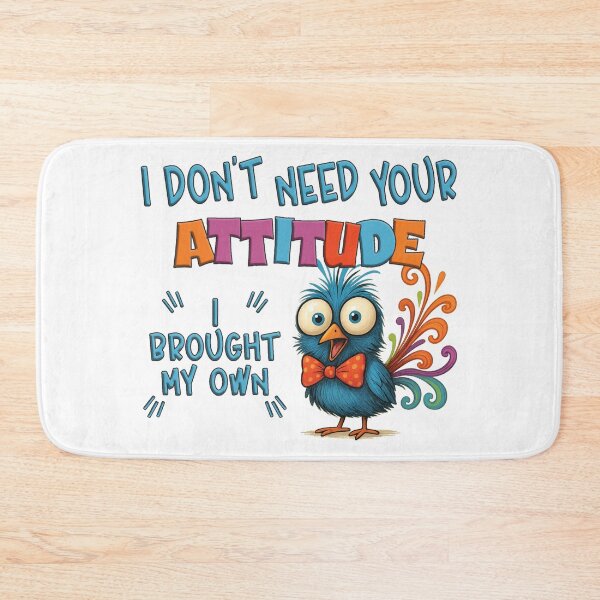 Item preview, I Don't Need Your Attitude designed and sold by FoggyBogs.